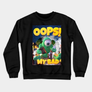 OOPS! My Bad Crewneck Sweatshirt